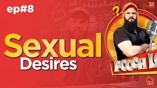 Sexual Desires! | Pooch Lo with Raja Zia - Ep.8