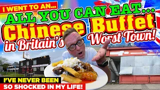 I WENT to BRITAIN'S WORST TOWN to an ALL YOU CAN EAT Chinese Buffet and was SHOCKED!