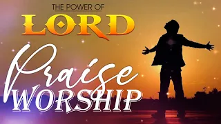 BEST MORNING WORSHIP SONGS FOR PRAYERS 2020 - 3 HOURS NONSTOP PRAISE AND WORSHIP SONGS ALL TIME