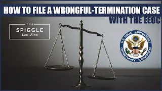 How To File A Wrongful-Termination Case With the EEOC