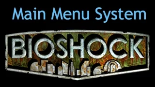 BioShock - Main Menu System