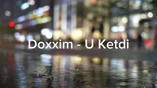 Doxxim - U ketdi ( Text  )