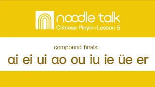 Noodle Talk | Chinese pinyin lesson-5 | mandarin pinyin | Chinese phonetic symbols