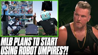 Pat McAfee Reacts To MLB Planning To Deploy Robot Umpires | Pat McAfee Reacts