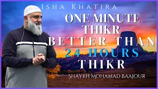 One minute Thikr Better than 24 hours Thikr | Ustadh Mohamad Baajour