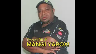 Mangi Yarox -  Daniel Bilip 2024 PNG MUSIC