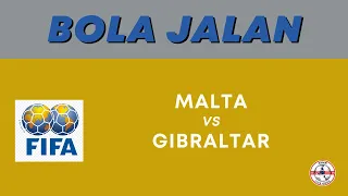 Malta VS Gibraltar | International Friendly | Asian Malay Odds | Bola Jalan | Running Ball