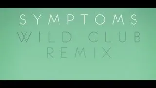 Atlas Genius - Symptoms (Wild Club Remix) [Remix]