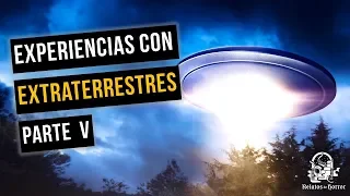 EXPERIENCIAS CON EXTRATERRESTRES V (HISTORIAS DE TERROR)