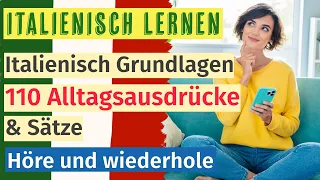 Italienisch Lernen: 110 Wichtige Alltagsausdrücke und Sätze für Einfache Gespräche