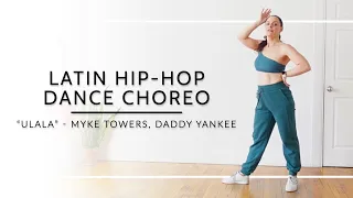 Latin Dance Routine | Sweat It Out W/ Hip-Hop ("Ulala" By Myke Towers & Daddy Yankee)