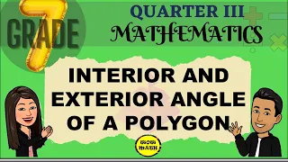 INTERIOR AND EXTERIOR ANGLE OF A POLYGON || GRADE 7 MATHEMATICS Q3