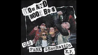 Tom and Boot Boys-Old Punk Generation (2008)