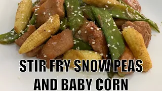 STIR FRY SNOW PEAS AND BABY CORN | EASY AND QUICK VEGETABLE RECIPE