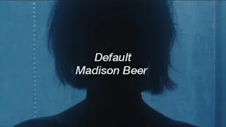 Madison Beer - Default (lyric)