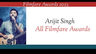 Arijit Singh All Filmfare Awards | Filmfare Awards 2023 | Best Male playback singer