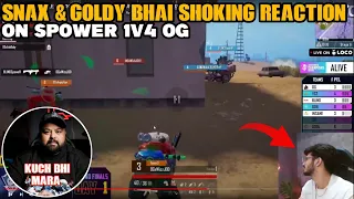 SNAX AND GOLDY BHAI REACTION ON SPOWER 1V4 OG 🤯