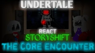 Undertale react to Storyshift The Core Encounter