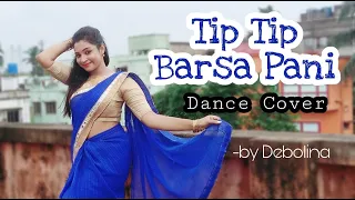 Tip Tip Barsa Pani | Mohra | Bollywood style Dance Cover | By Debolina