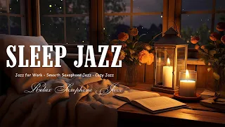 Sleep Jazz Music at Late Night in Cozy Bedroom - Tender Saxophone Jazz and Ethereal Background Music