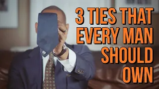 3 ESSENTIAL TYPES Of TIES (That Every Man Should Own)