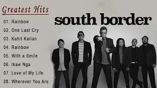 South Border Greatest Hits Full Album 2022 South Border Nonstop OPM Love Songs