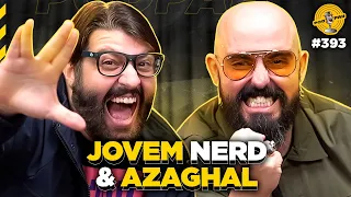 JOVEM NERD & AZAGHAL - Podpah #393