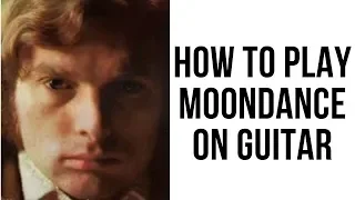 How to Play Moondance on Guitar