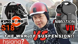 KINGSONG S18 vs INMOTION V11 the WAR of SUSPENSION! _Hsiang