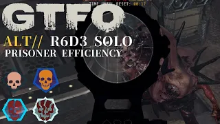 GTFO ALT://R6D3(PE) Solo "Power Hungry"