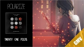 Life Is Strange GMV  - Polarize (Twenty One Pilots)