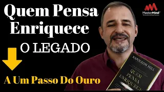 QUEM PENSA ENRIQUECE O LEGADO   A UM PASSO DO OURO