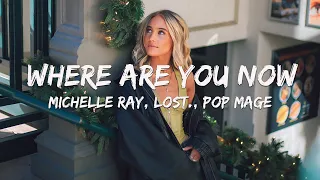 Michelle Ray, lost., Pop Mage - Where Are You Now (Magic Cover Release)