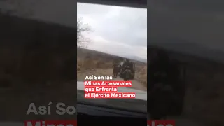 Así son las minas artesanales que enfrenta el ejército mexicano - N+ #Shorts