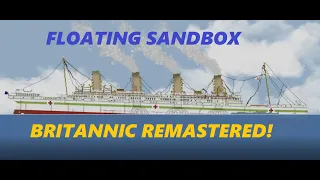 Floating Sandbox: Story of Britannic [REMASTERED]