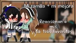 []Mi familia + mi mejora reaccionan a mis tik toks favoritos [] _parte 1_(?) ||gacha club||