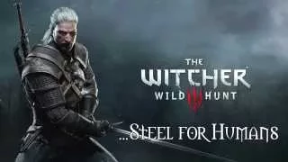 19 - ...Steel for Humans  - The Witcher 3: Wild Hunt