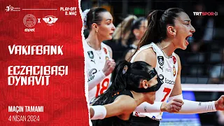 Maçın Tamamı | VakıfBank - Eczacıbaşı Dynavit "Vodafone Sultanlar Ligi Yarı Final"