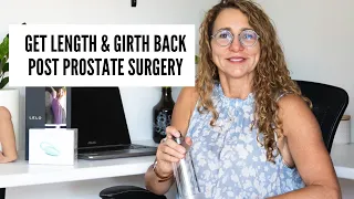 How to regain penis size after prostate surgery | Melissa Hadley Barrett | Expert Interview