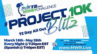 #InviteNow MWR's "#PROJECT10K" 72-Hour Money Challenge Blitz @ 7:20pEST (5/7/2024)