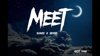 Meet [ slowed and reverb ] Arjit shingh lofi remix song  #meet #arijitsingh #lofi #slowedandreverb