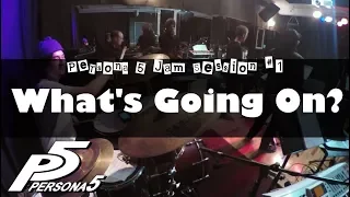 Persona 5 - "What's Going On?" Cover - Jam Session #1 // J-MUSIC Ensemble