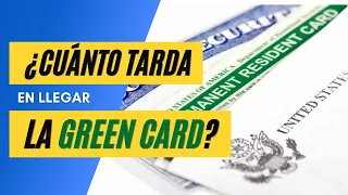 ¿CUANTO TARDA LA GREEN CARD EN LLEGAR?