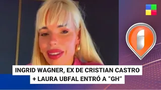 Ingrid Wagner, ex de Cristian Castro + Laura Ubfal en GH #Intrusos | Programa completo (22/05/24)