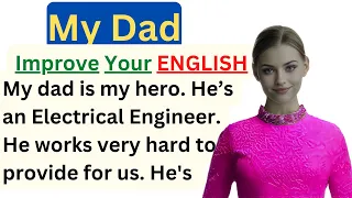 ✅My Dad | Improve your English | Learn English Speaking | Level 1⭐| Listen and Practice