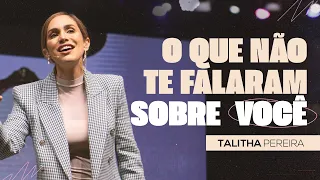 O QUE NÃO TE FALARAM SOBRE VOCÊ | TALITHA PEREIRA