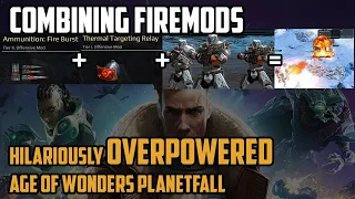 Combining Fire Mods is Hilariously Overpowered in Age of Wonders: Planetfall