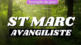 Evangile du jour Jeudi 25 avril Saint Marc, évangéliste
