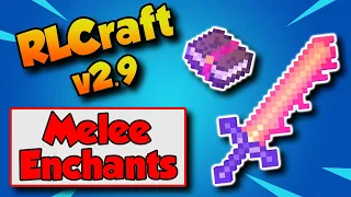 RLCraft 2.9 Best Melee Weapon Enchants 📚