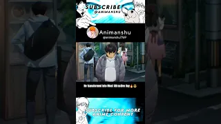 Loner Bullied Boy Transform into Handsome Guy😎 #anime #viral #shorts #animememes #animeedit